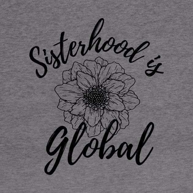 Sisterhood Is Global Blooming Black Flowers by pingkangnade2@gmail.com